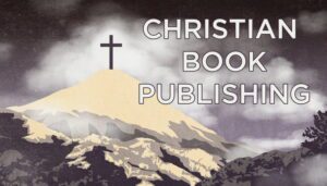 Finding a Christian Book Publisher
