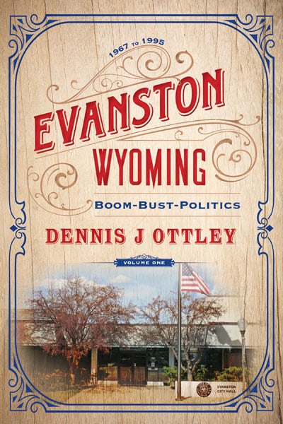 Evanston Wyoming: Boom-Bust-Politics front cover